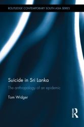 Suicide in Sri Lanka : The Anthropology of an Epidemic