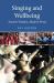 Singing and Wellbeing : Ancient Wisdom, Modern Proof