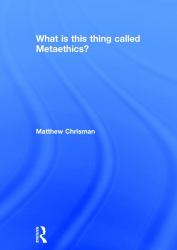What Is This Thing Called Metaethics?