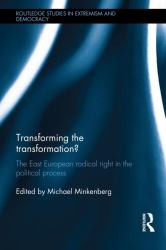 Transforming the Transformation? : The East European Radical Right in the Political Process