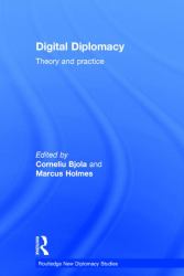 Digital Diplomacy : Theory and Practice