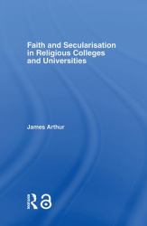 Faith and Secularisation in Religious Colleges and Universities