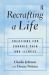 Recrafting a Life : Coping with Chronic Illness and Pain