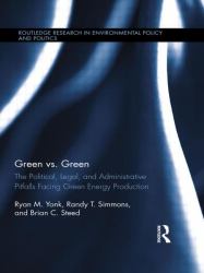 Green vs. Green : The Political, Legal, and Administrative Pitfalls Facing Green Energy Production