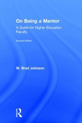 On Being a Mentor : A Guide for Higher Education Faculty, Second Edition
