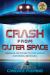 Crash from Outer Space: Unraveling the Mystery of Flying Saucers, Alien Beings, and Roswell (Scholastic Focus)