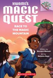 Race to the Magic Mountain: a Branches Book (Kwame's Magic Quest #2)