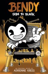 Fade to Black: an AFK Book (Bendy #3)