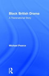 Black British Drama : A Transnational Story
