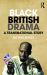 Black British Drama : A Transnational Story Black British Drama : A Transnational Story