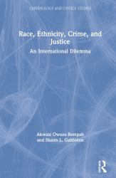 Race, Ethnicity, Crime, and Justice : An International Dilemma