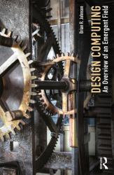 Design Computing : An Overview of an Emergent Field