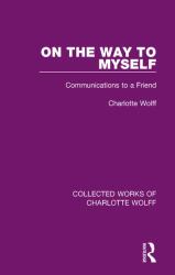 On the Way to Myself : Communications to a Friend
