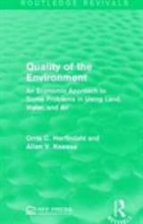 Quality of the Environment : An Economic Approach to Some Problems in Using Land, Water, and Air
