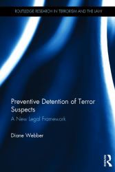 Preventive Detention of Terror Suspects : A New Legal Framework