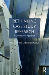 Rethinking Case Study Research : A Comparative Approach