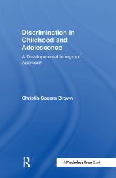 Discrimination in Childhood and Adolescence : A Developmental Intergroup Approach