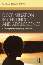 Discrimination in Childhood and Adolescence : A Developmental Intergroup Approach