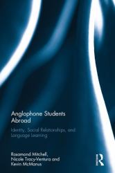 Anglophone Students Abroad : Identity, Social Relationships, and Language Learning