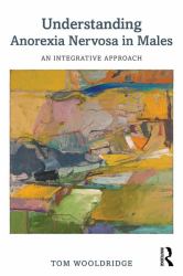 Understanding Anorexia Nervosa in Males : An Integrative Approach