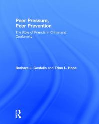 Peer Pressure, Peer Prevention : The Role of Friends in Crime and Conformity