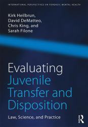 Evaluating Juvenile Transfer and Disposition : Law, Science, and Practice