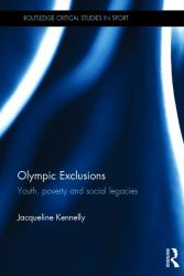 Olympic Exclusions : Youth, Poverty and Social Legacies