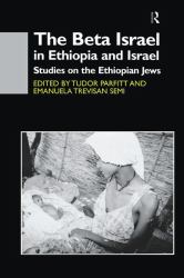 The Beta Israel in Ethiopia and Israel : Studies on the Ethiopian Jews