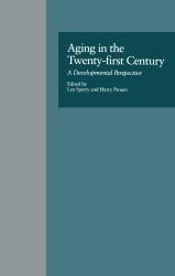 Aging in the Twenty-First Century : A Developmental Perspective