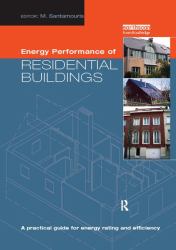 Energy Performance of Residential Buildings : A Practical Guide for Energy Rating and Efficiency