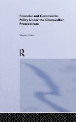 Financial and Commercial Policy under the Cromwellian Protectorate