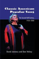 Classic American Popular Song : The Second Half-Century, 1950-2000