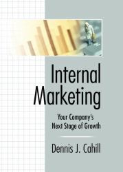 Internal Marketing : Your Company's Next Stage of Growth