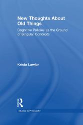 New Thoughts about Old Things : Cognitive Policies As the Ground of Singular Concepts