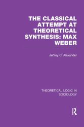 Classical Attempt at Theoretical Synthesis (Theoretical Logic in Sociology) : Max Weber