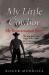 My Little Cowboy : My Reincarnation Story My Little Cowboy : My Reincarnation Story