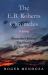 The E. B. Roberts Chronicles : An Anthology The E. B. Roberts Chronicles : An Anthology