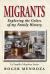 Migrants : Exploring the Colors of My Family History Migrants : Exploring the Colors of My Family History