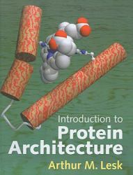 Introduction to Protein Architecture : The Structural Biology of Proteins