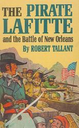 The Pirate Lafitte and the Battle of New Orleans