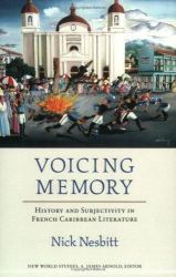 Voicing Memory : History and Subjectivity in French Caribbean Literature