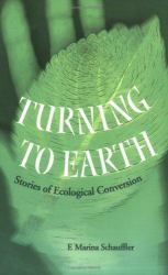 Turning to Earth : Stories of Ecological Conversion