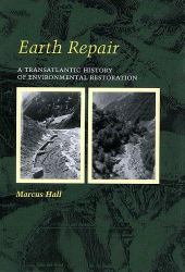 Earth Repair : A Transatlantic History of Environmental Restoration