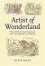 Artist of Wonderland : The Life, Political Cartoons, and Illustrations of Tenniel