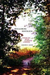 Reclaiming Nostalgia : Longing for Nature in American Literature