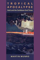 Tropical Apocalypse : Haiti and the Caribbean End Times