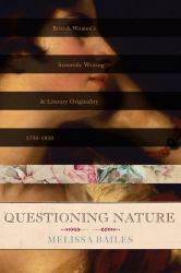 Questioning Nature : British Women's Scientific Writing & Literary Originality, 1750-1830