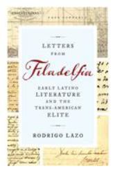 Letters from Filadelfia : Early Latino Literature and the Trans-American Elite