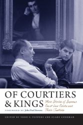 Of Courtiers and Kings : More Stories of Supreme Court Law Clerks and Their Justices