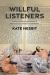 Willful Listeners : Reading Aloud and the Politics of Attention from Austen to Audiobooks